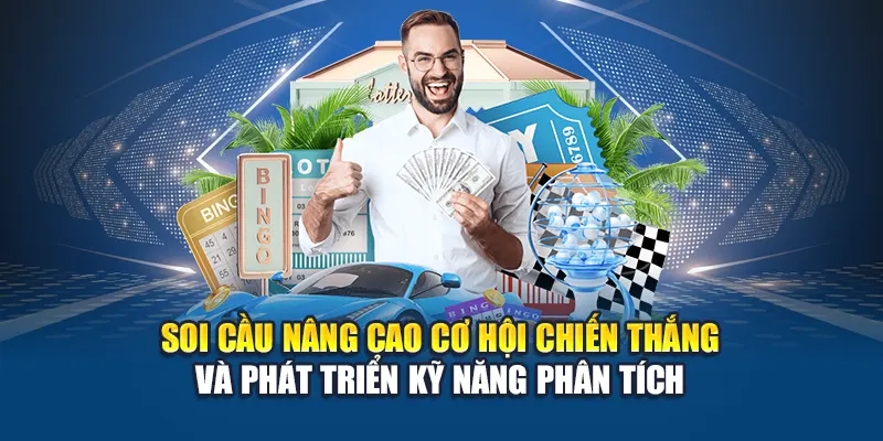 Soi cầu nâng cao cơ hội chiến thắng và phát triển kỹ năng phân tích